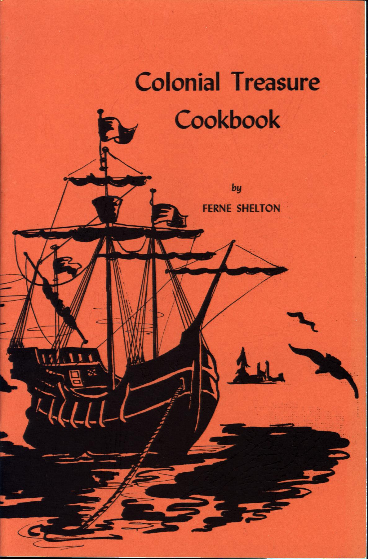 COLONIAL TREASURE COOKBOOK:&nbsp;special time-tested recipes from early&nbsp;America.